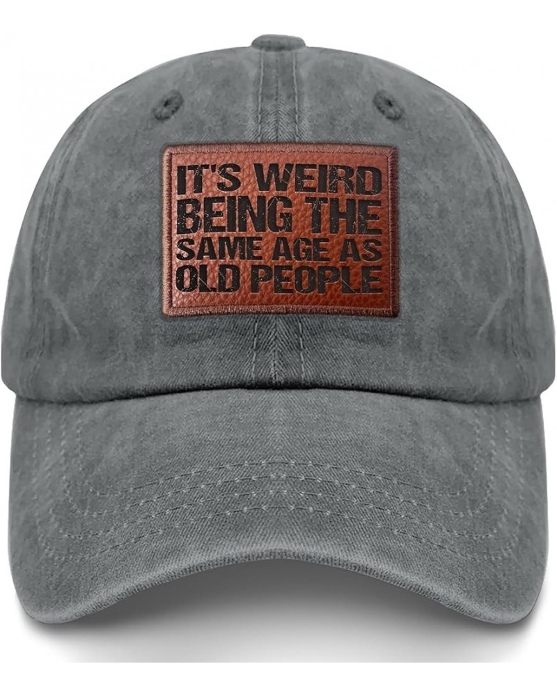 It's Weird Being The Same Age As Old People Cowboy hat Vintage Baseball Hat Gifts for Mom Who Like Light Grey $13.55 Sun Hats