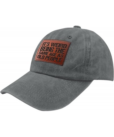 It's Weird Being The Same Age As Old People Cowboy hat Vintage Baseball Hat Gifts for Mom Who Like Light Grey $13.55 Sun Hats