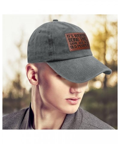 It's Weird Being The Same Age As Old People Cowboy hat Vintage Baseball Hat Gifts for Mom Who Like Light Grey $13.55 Sun Hats