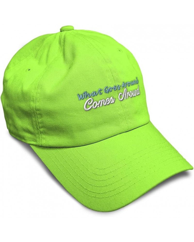 Soft Baseball Cap What Goes Around Comes Around B Cotton Dad Hats for Men & Women Lime $14.27 Baseball Caps