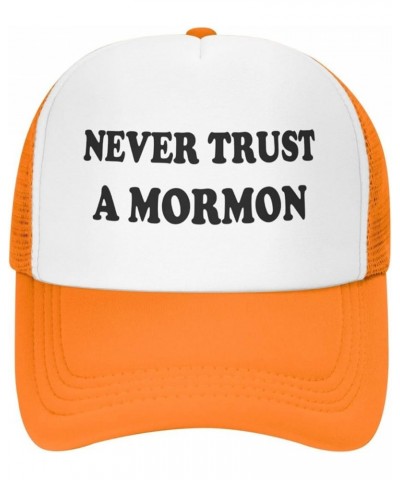 Never-Trust A Mormon-Trucker Hat Funny Hats Men Women Foam Baseball Caps Crazy Redneck Party Gifts Orange Trucker Hats Funny ...