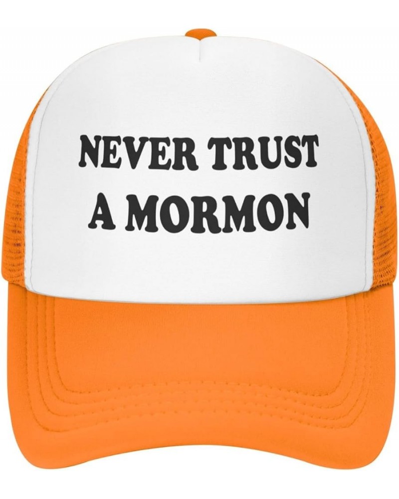 Never-Trust A Mormon-Trucker Hat Funny Hats Men Women Foam Baseball Caps Crazy Redneck Party Gifts Orange Trucker Hats Funny ...