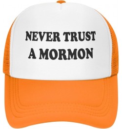 Never-Trust A Mormon-Trucker Hat Funny Hats Men Women Foam Baseball Caps Crazy Redneck Party Gifts Orange Trucker Hats Funny ...