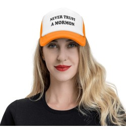 Never-Trust A Mormon-Trucker Hat Funny Hats Men Women Foam Baseball Caps Crazy Redneck Party Gifts Orange Trucker Hats Funny ...