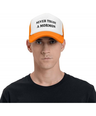 Never-Trust A Mormon-Trucker Hat Funny Hats Men Women Foam Baseball Caps Crazy Redneck Party Gifts Orange Trucker Hats Funny ...