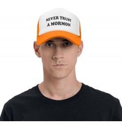 Never-Trust A Mormon-Trucker Hat Funny Hats Men Women Foam Baseball Caps Crazy Redneck Party Gifts Orange Trucker Hats Funny ...