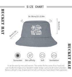 Always Late But Worth The Wait Bucket Hat Bucket Hats Trendy Men Hats for Dance Accessories for Swimming Pool Must Light Grey...