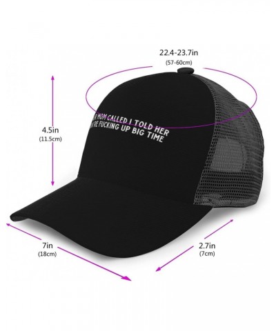 Unisex Baseball Hats Adjustable Your Mom Called I Told Her You're Fucking Up Big Time Mesh Trucker Cap Classic Dad Hat Black ...