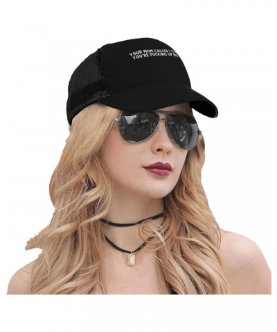 Unisex Baseball Hats Adjustable Your Mom Called I Told Her You're Fucking Up Big Time Mesh Trucker Cap Classic Dad Hat Black ...