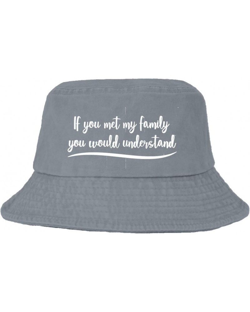 If You met My Family You Would Understand Bucket Hats Bucket Hats Trendy Mens Hats Vacation Accessories Light Grey $11.00 Buc...