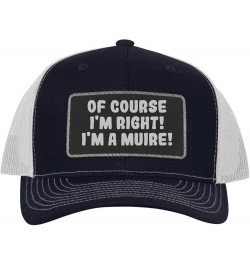 of Course I'm Right! I'm A Muire! - Leather Black Patch Engraved Trucker Hat Navy/white $18.15 Baseball Caps