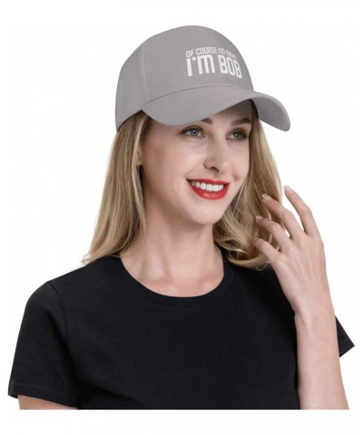 of Course I'm Right I'm Bob Hat Funny Bob Sayings Hat Baseball Cap Trucker Hat Dad Hat for Men Women Gray $9.95 Baseball Caps