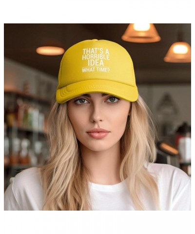 That's A Horrible Idea What Time Funny Trucker Hat Women Mesh Baseball Cap Sun Hat Cowboy hat Men Dad Hat Black Yellow $10.49...