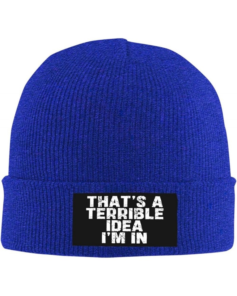 That's A-Terrible-Idea I'm in Beanie Hat for Men Women Warm Winter Cap Funny Knit Hat Blue $13.19 Skullies & Beanies