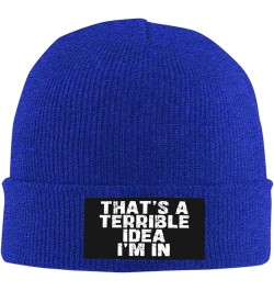 That's A-Terrible-Idea I'm in Beanie Hat for Men Women Warm Winter Cap Funny Knit Hat Blue $13.19 Skullies & Beanies