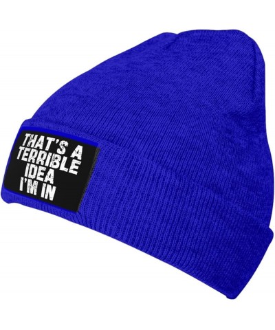 That's A-Terrible-Idea I'm in Beanie Hat for Men Women Warm Winter Cap Funny Knit Hat Blue $13.19 Skullies & Beanies