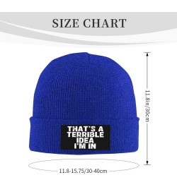 That's A-Terrible-Idea I'm in Beanie Hat for Men Women Warm Winter Cap Funny Knit Hat Blue $13.19 Skullies & Beanies