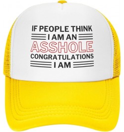 If People Think I Am an Assholes Congratulations I Am Mesh Hat Men Women Baseball Cap Trucker Hat Sports Hat Yellow $10.82 Ba...