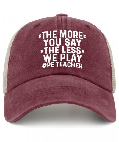 The More You Say The Less We Play PE Teacher Trucker Hat Women Vintage Mesh Baseball Cap for Summer Red $8.84 Baseball Caps