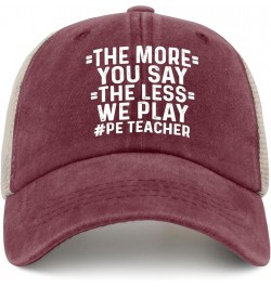 The More You Say The Less We Play PE Teacher Trucker Hat Women Vintage Mesh Baseball Cap for Summer Red $8.84 Baseball Caps