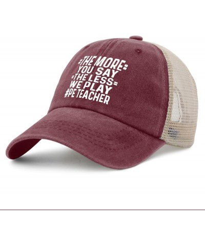 The More You Say The Less We Play PE Teacher Trucker Hat Women Vintage Mesh Baseball Cap for Summer Red $8.84 Baseball Caps