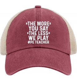 The More You Say The Less We Play PE Teacher Trucker Hat Women Vintage Mesh Baseball Cap for Summer Red $8.84 Baseball Caps