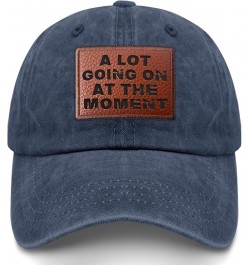 a lot Going on The Moment Golf hat Trendy Baseball Cap Gifts for Daughter Who Like Engraved,Summer Caps Navy Blue $9.42 Cowbo...