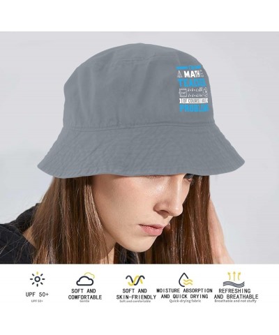 I'm A Math Teacher of Course I Have Problems Bucket Hats Bucket Hat Packable Womens Hats Golf Accessories for Dance Light Gre...