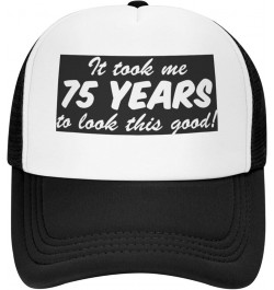 It Took Me 75 Years to Look This Good Trucker Hat Women Mesh Baseball Cap Cowboy Hat Men Dad Hat Snapback Hat Black Black $9....