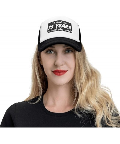 It Took Me 75 Years to Look This Good Trucker Hat Women Mesh Baseball Cap Cowboy Hat Men Dad Hat Snapback Hat Black Black $9....