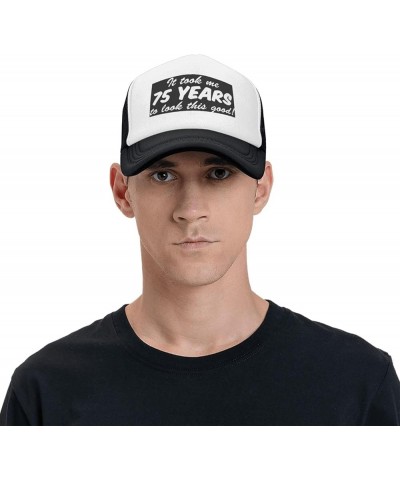 It Took Me 75 Years to Look This Good Trucker Hat Women Mesh Baseball Cap Cowboy Hat Men Dad Hat Snapback Hat Black Black $9....