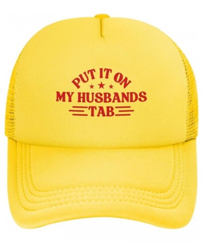 Put It On My Husbands Tab Trucker Hat Father's Day Valentine's Day Mesh Hat Baseball Cap Trucker Hat Men Women Yellow $10.73 ...