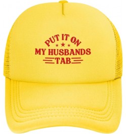 Put It On My Husbands Tab Trucker Hat Father's Day Valentine's Day Mesh Hat Baseball Cap Trucker Hat Men Women Yellow $10.73 ...