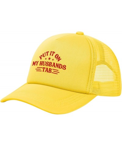 Put It On My Husbands Tab Trucker Hat Father's Day Valentine's Day Mesh Hat Baseball Cap Trucker Hat Men Women Yellow $10.73 ...