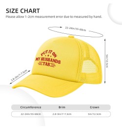 Put It On My Husbands Tab Trucker Hat Father's Day Valentine's Day Mesh Hat Baseball Cap Trucker Hat Men Women Yellow $10.73 ...