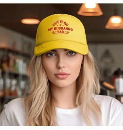 Put It On My Husbands Tab Trucker Hat Father's Day Valentine's Day Mesh Hat Baseball Cap Trucker Hat Men Women Yellow $10.73 ...