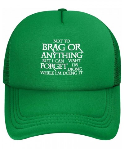 Unisex Baseball Cap Adjustable Not to Brag Or Anything Mesh Trucker Cap Low Profile Dad Hat Green $11.79 Baseball Caps