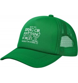 Unisex Baseball Cap Adjustable Not to Brag Or Anything Mesh Trucker Cap Low Profile Dad Hat Green $11.79 Baseball Caps