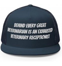 Vet Receptionist Trucker Cap, Behind Every Great Veterinarian is an Exhausted Veterinary Receptionist- Embroidery Navy $22.72...