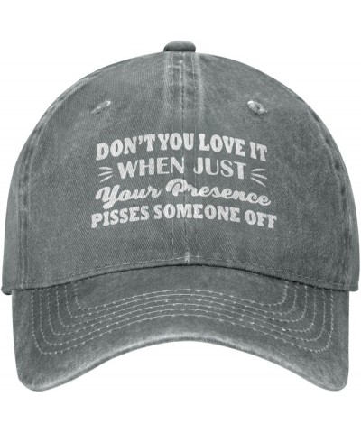 Funny Hat Don't You Love It When Just Your Presence Pisses Someone Off Hat for Women Baseball Caps Cute Caps Gray $13.42 Base...