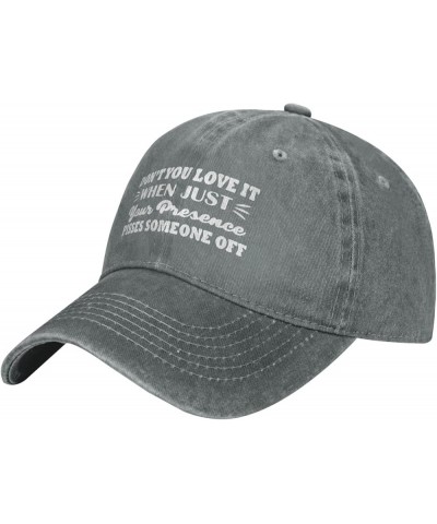 Funny Hat Don't You Love It When Just Your Presence Pisses Someone Off Hat for Women Baseball Caps Cute Caps Gray $13.42 Base...