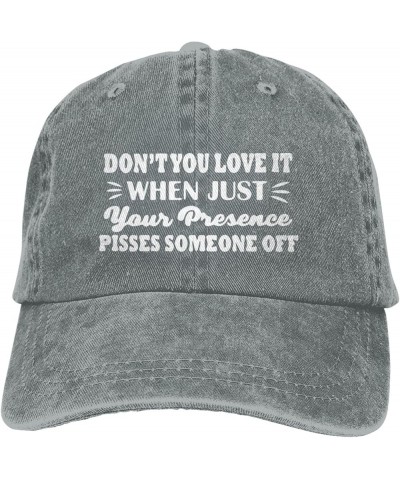 Funny Hat Don't You Love It When Just Your Presence Pisses Someone Off Hat for Women Baseball Caps Cute Caps Gray $13.42 Base...