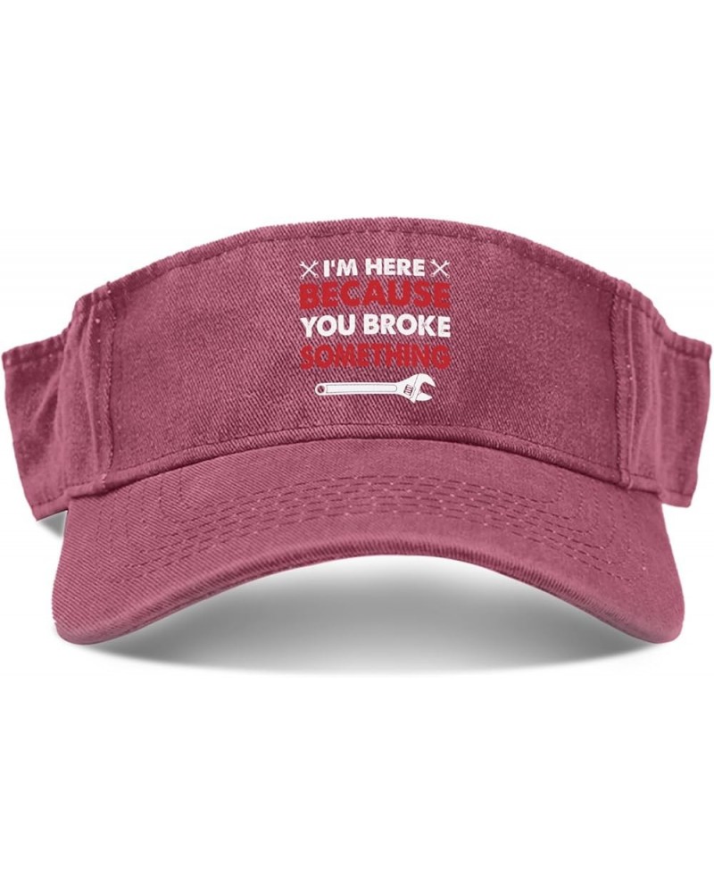 I'm Here Because You Broke Something Hats Sun Visor for Adult Visors Funny Visor Hats Deep Rose $9.49 Visors