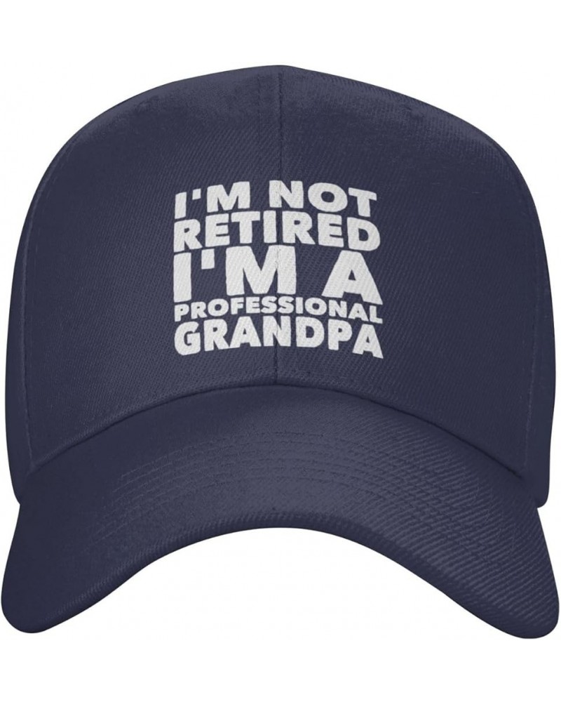 I'm Not Retired I'm A Professional Grandpa Retirement 2024 Gifts Baseball Cap Women Cowboy Hat Men Trucker Hat Black Navy Blu...