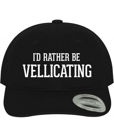 I'd Rather Be Vellicating - Soft Dad Hat Baseball Cap Black $15.55 Baseball Caps