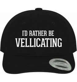 I'd Rather Be Vellicating - Soft Dad Hat Baseball Cap Black $15.55 Baseball Caps