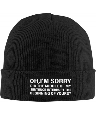 Oh I'm Sorry Did The Middle of My Sentence Interrupt Cuffed Beanie Hat Funny Winter Knit Elastic Acrylic Beanie Black $10.33 ...