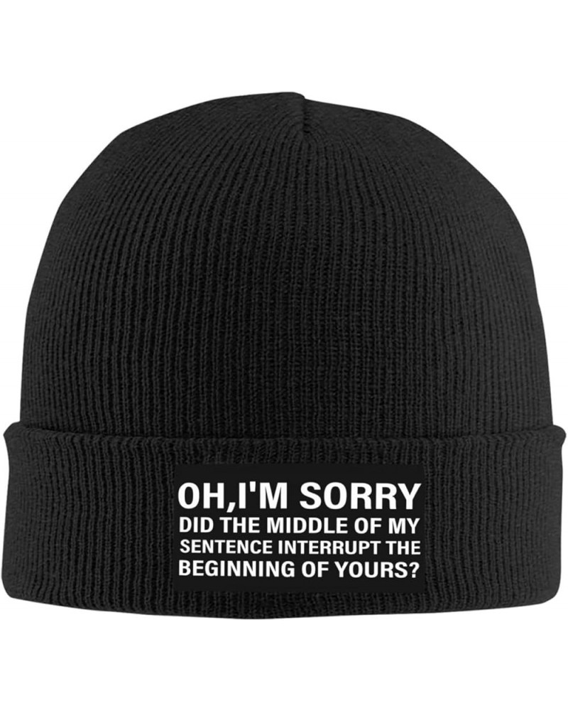 Oh I'm Sorry Did The Middle of My Sentence Interrupt Cuffed Beanie Hat Funny Winter Knit Elastic Acrylic Beanie Black $10.33 ...