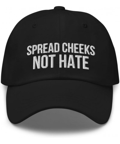 Spread Cheeks Not Hate, Embroidered Dad Hat, Funny Hats for Men, Offensive Gifts, Joke Gifts, Funny Gifts Black $16.77 Baseba...