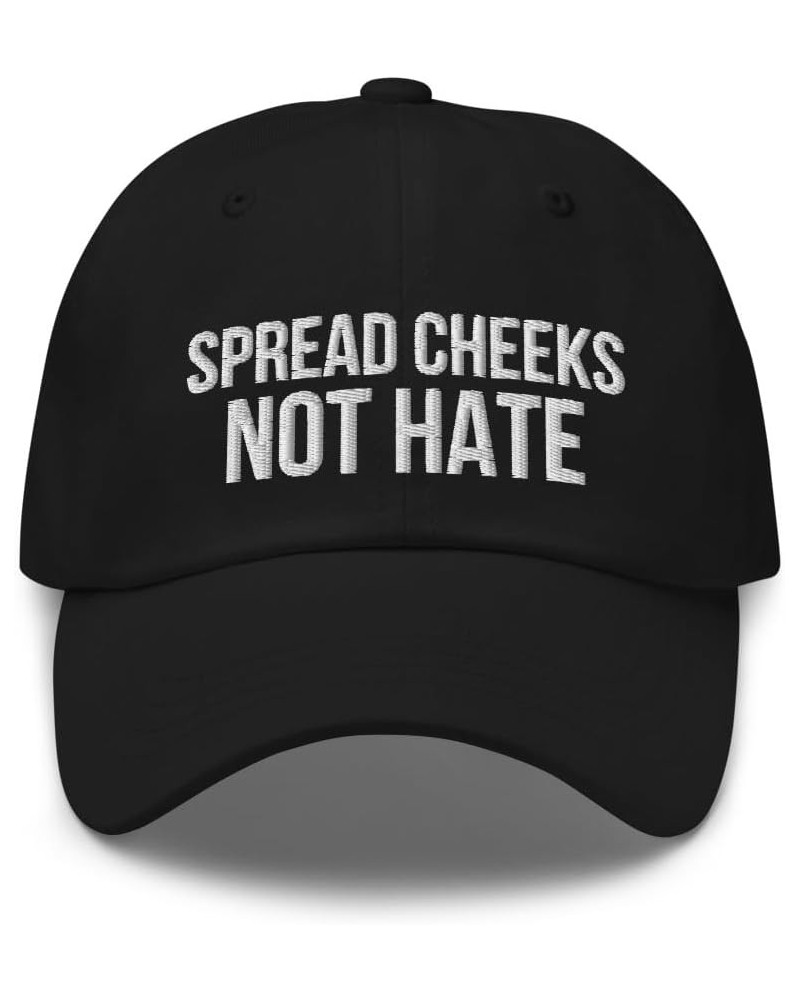 Spread Cheeks Not Hate, Embroidered Dad Hat, Funny Hats for Men, Offensive Gifts, Joke Gifts, Funny Gifts Black $16.77 Baseba...